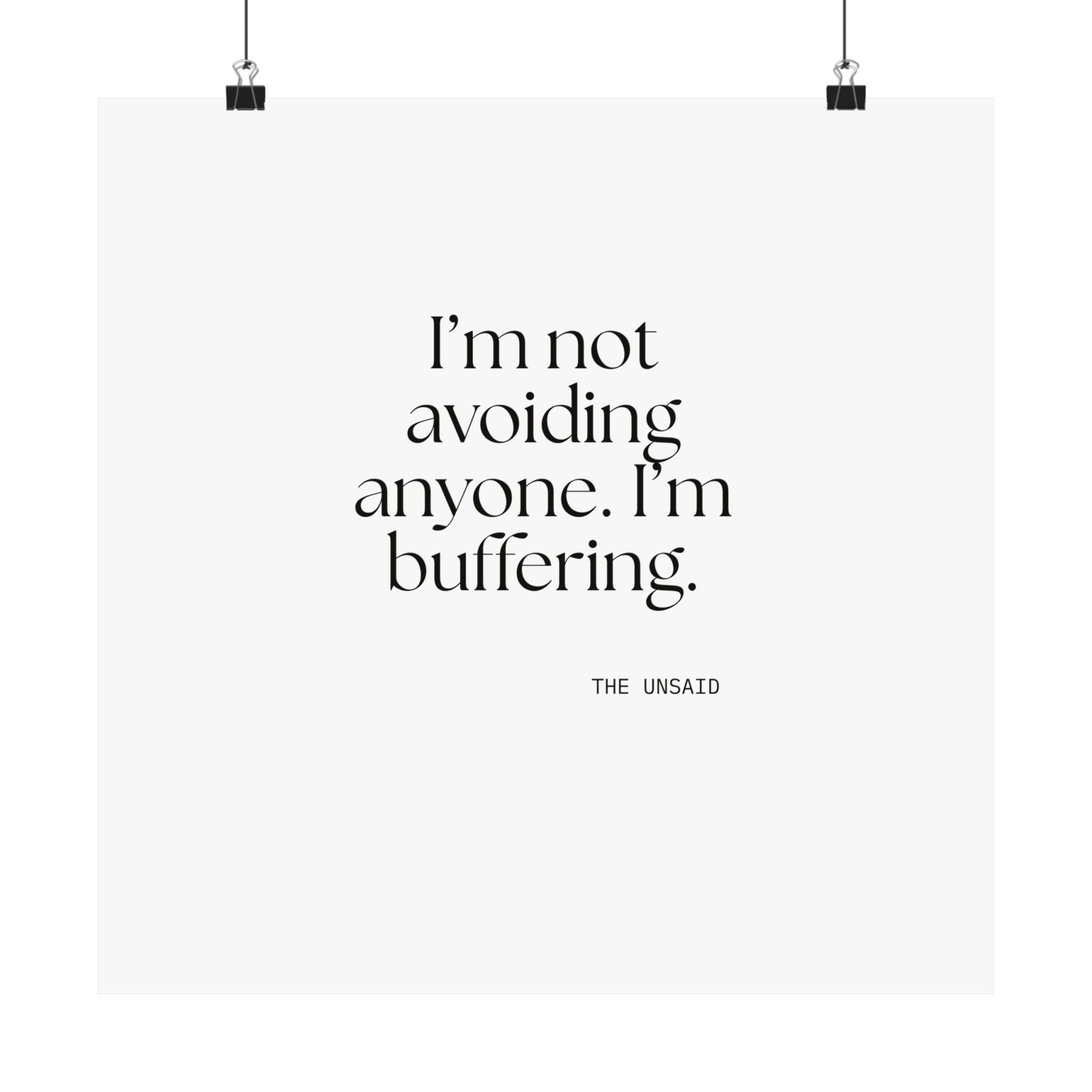 I’m not avoiding anyone. I’m buffering - Poster - For Quiet Minds