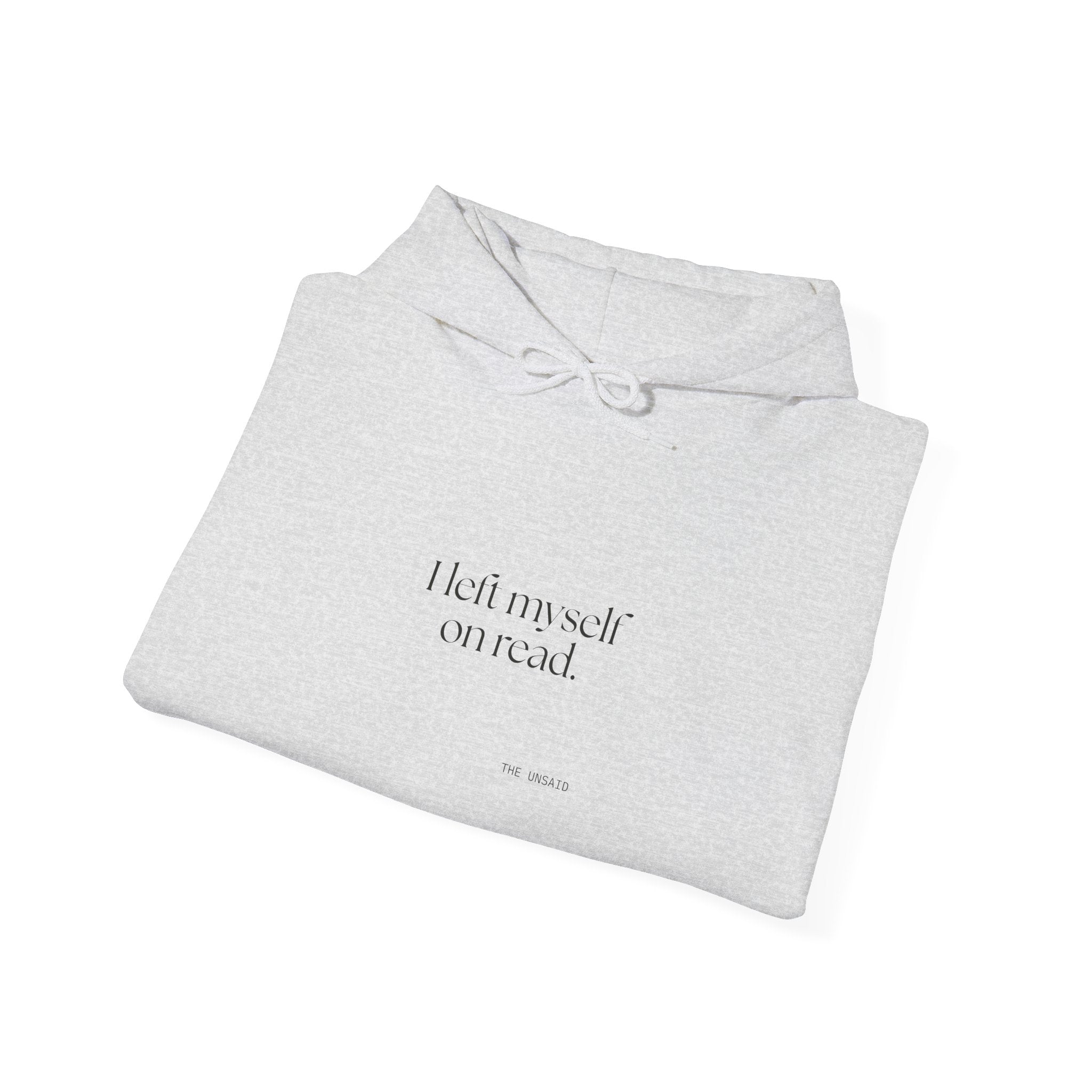 I left myself on read - Hoodie - For Overthinkers