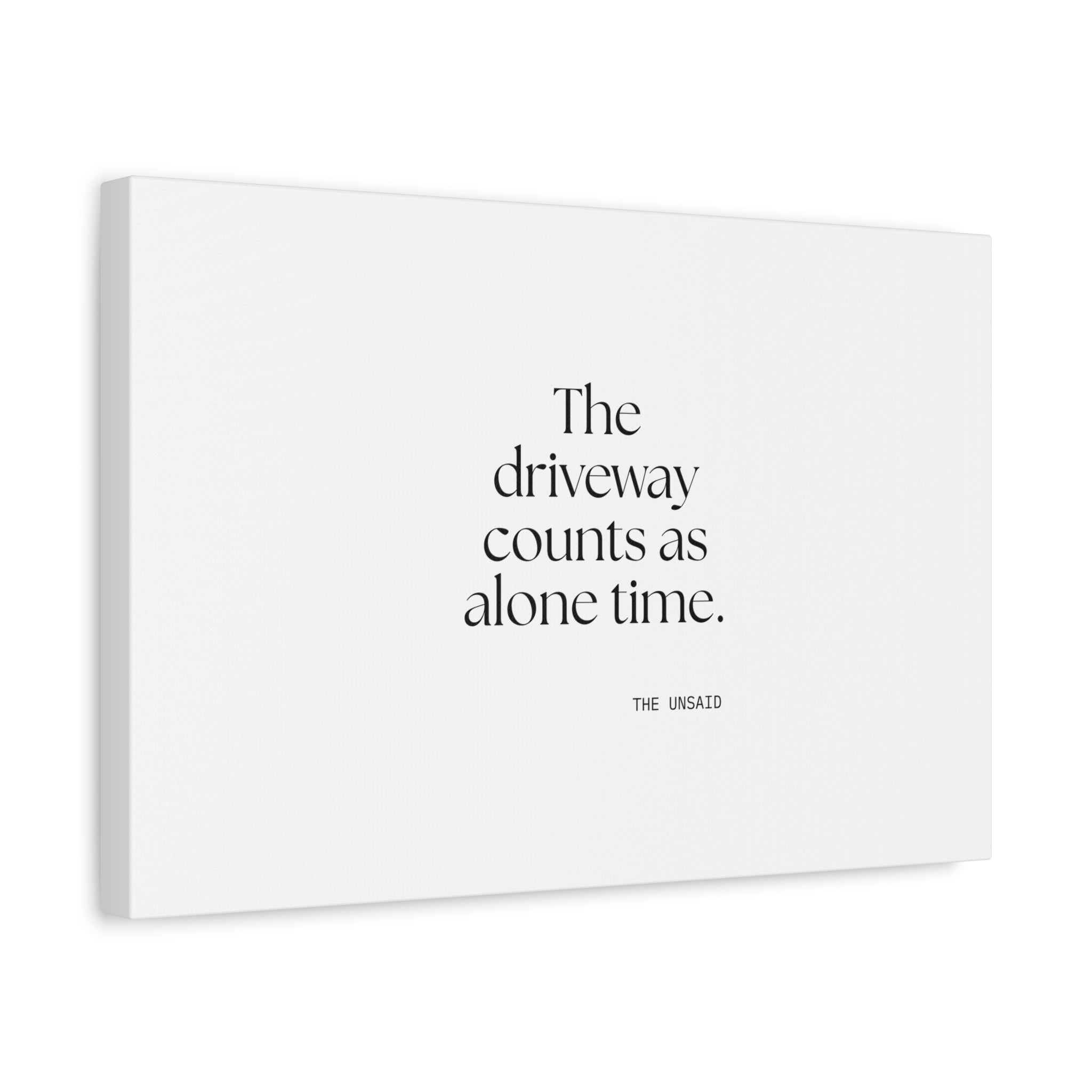 The driveway counts as alone time - Canvas Print - For Quiet Minds