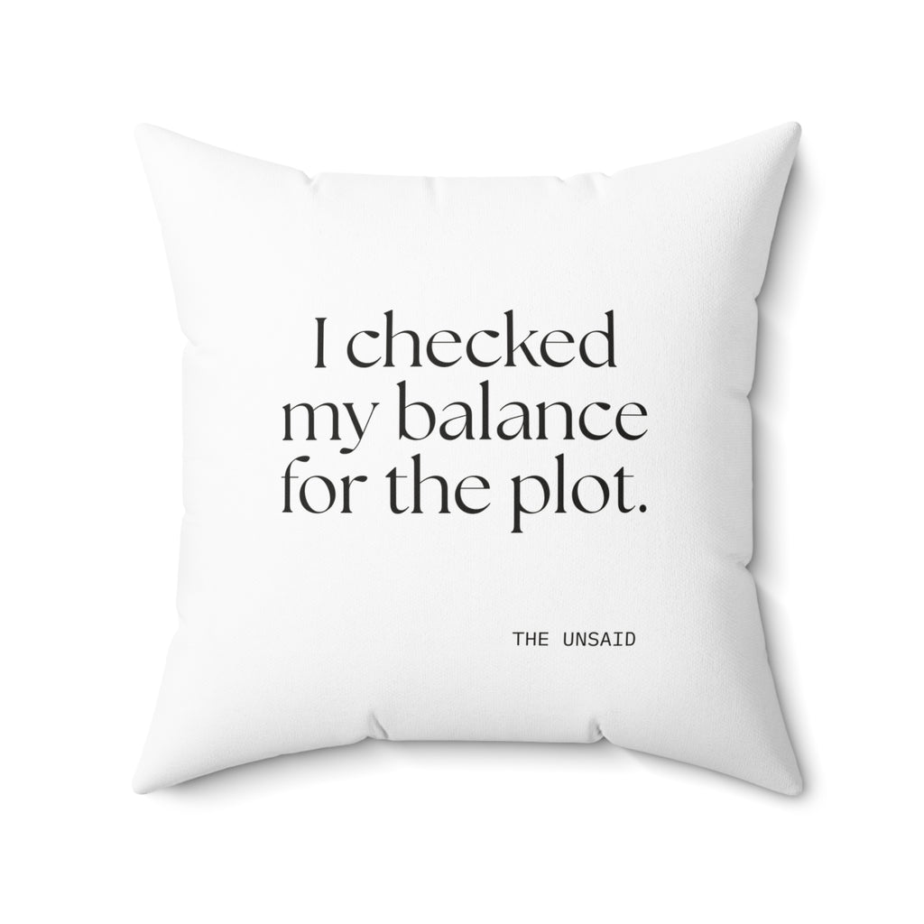 I checked my balance for the plot - Throw Pillow - Dry Humor