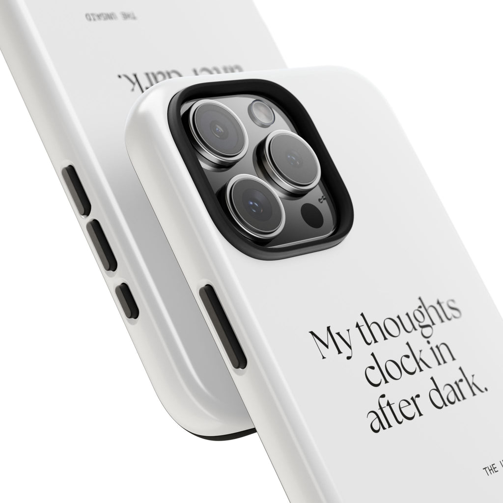 My thoughts clock in after dark - Tough Phone Case - For Overthinkers