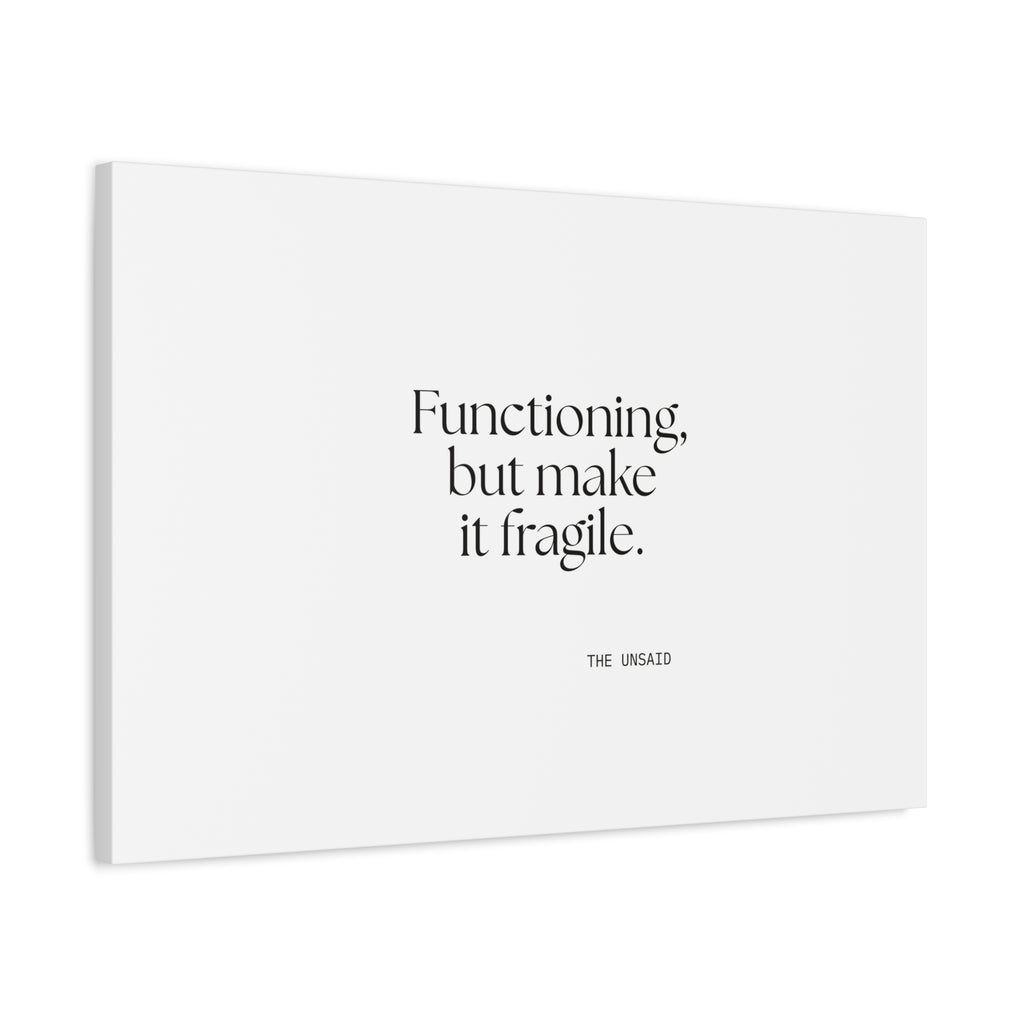 Functioning, but make it fragile - Canvas Print - Dry Humor