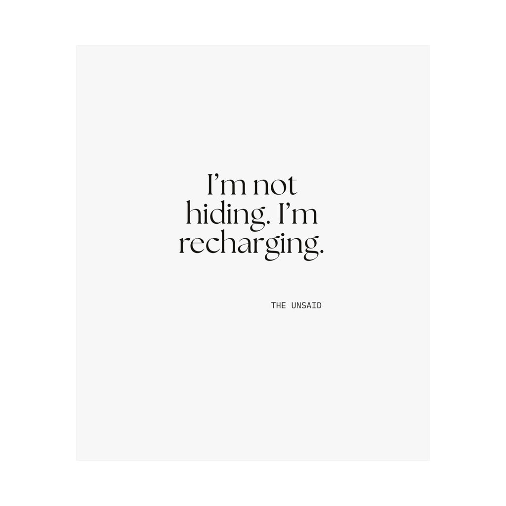 I’m not hiding. I’m recharging - Poster - For Introverts