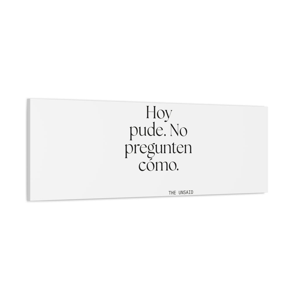 Hoy pude. No pregunten cómo - Canvas Print - En Español