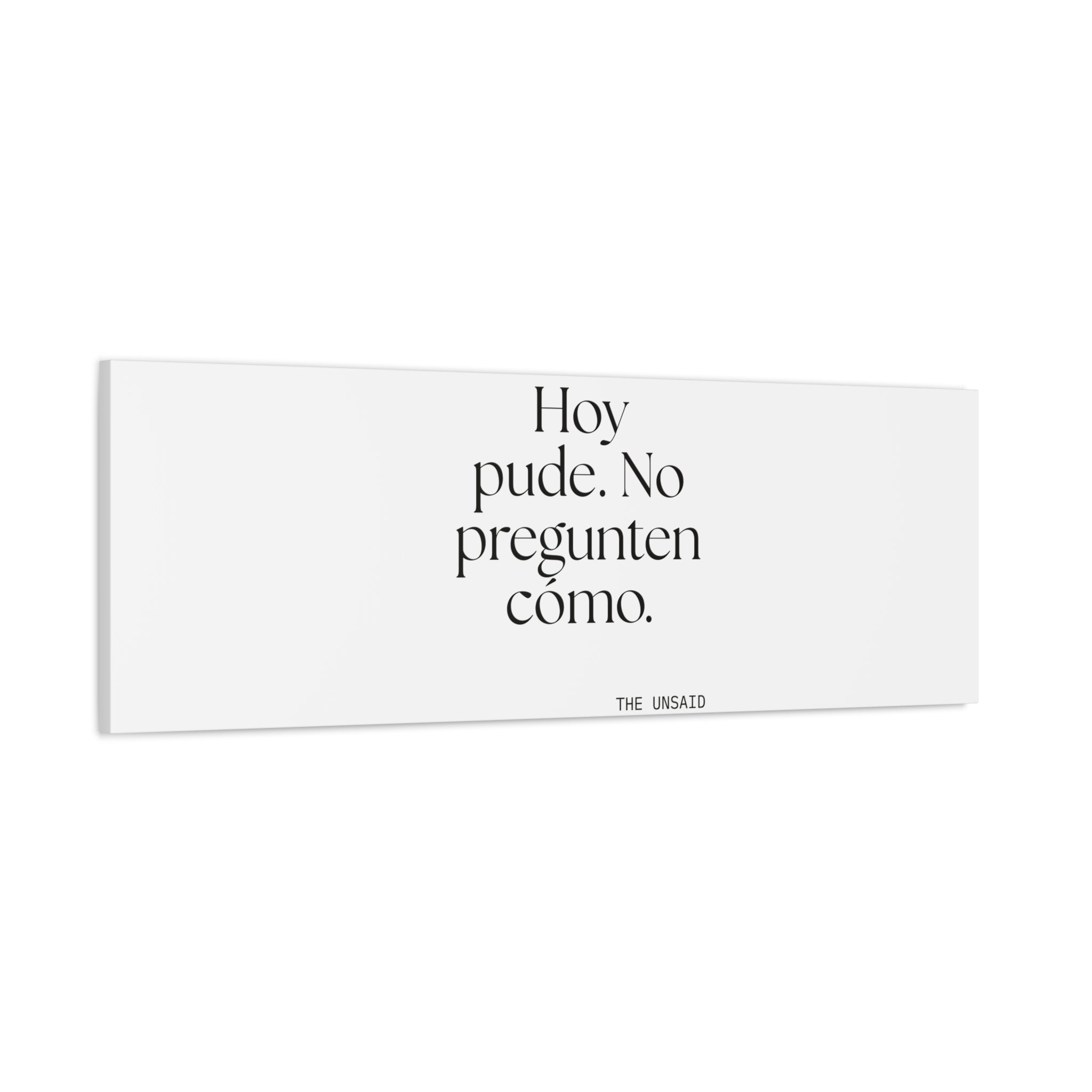Hoy pude. No pregunten cómo - Canvas Print - En Español