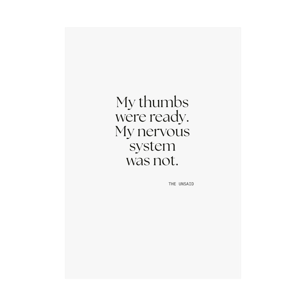 My thumbs were ready. My nervous system was not - Poster - For Overthinkers