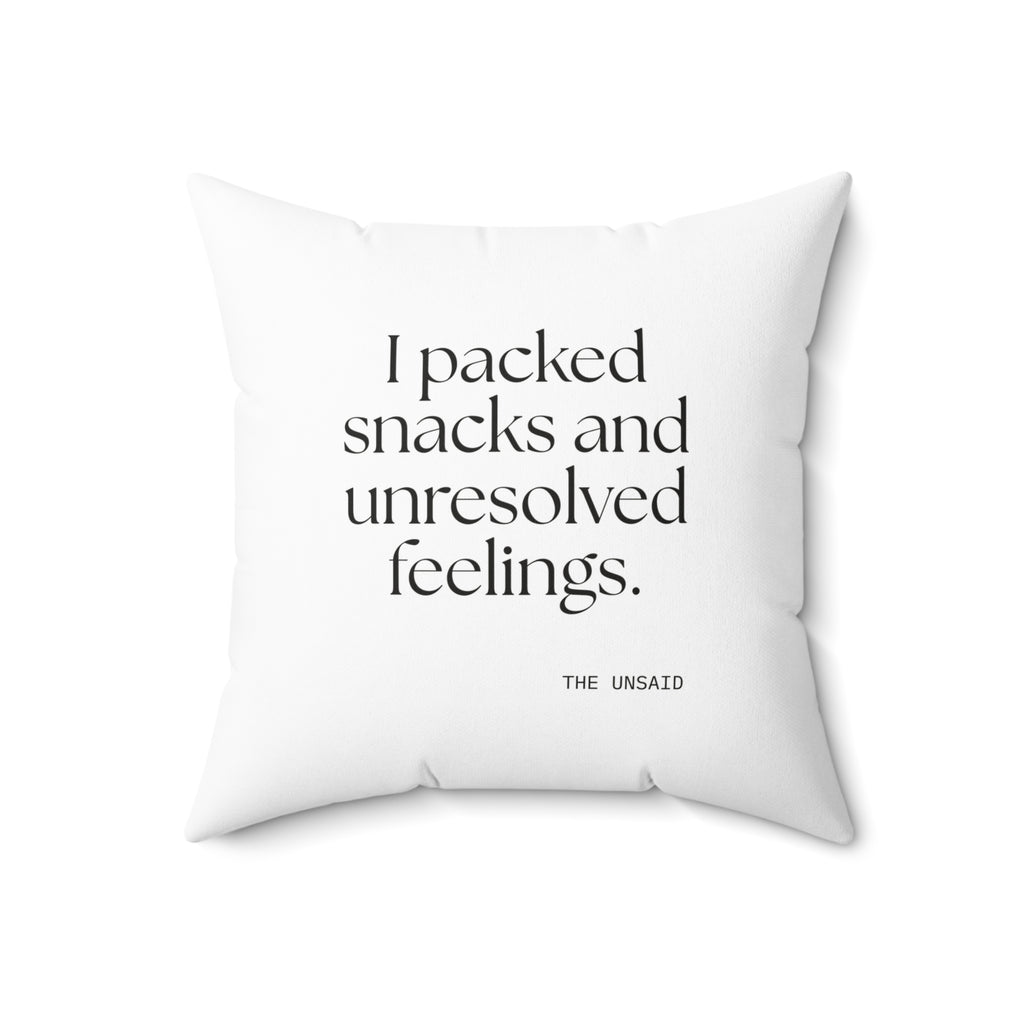 I packed snacks and unresolved feelings - Throw Pillow - Dry Humor