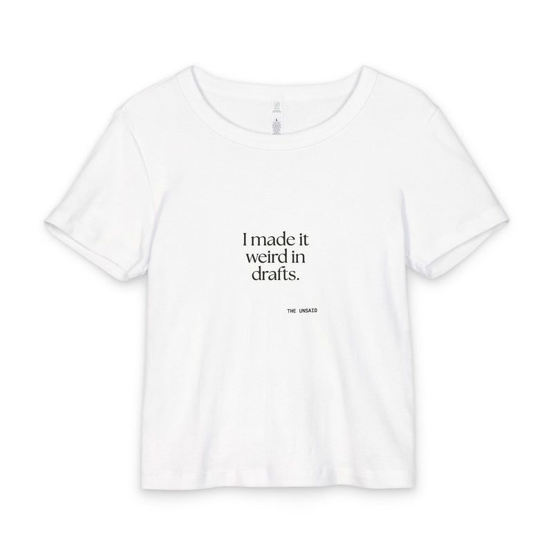 Baby Tee — I made it weird in drafts.