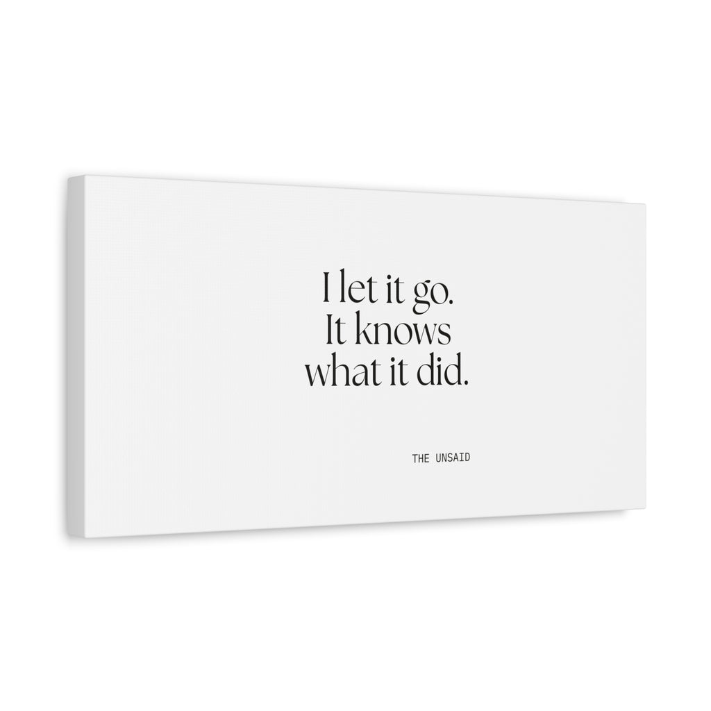 I let it go. It knows what it did - Canvas Print - Dry Humor