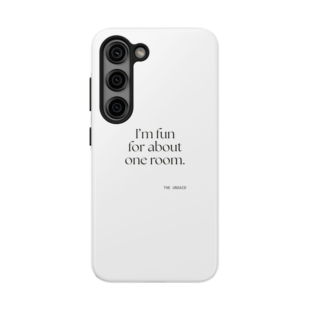 I’m fun for about one room - Tough Phone Case - For Introverts