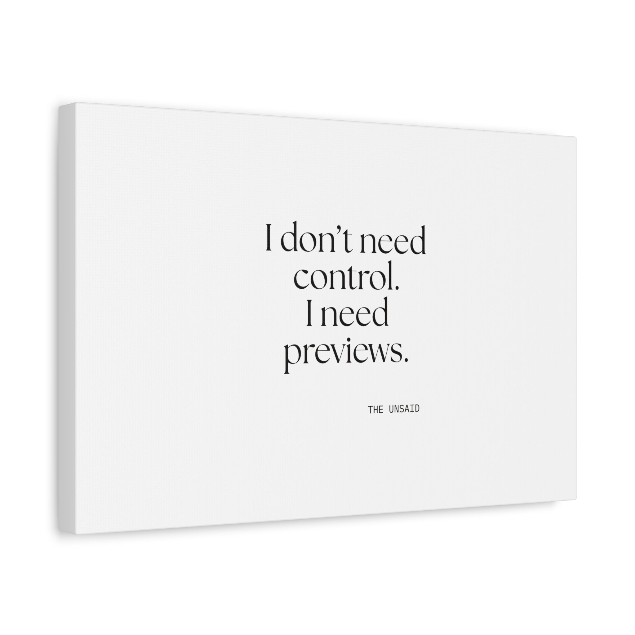 I don’t need control. I need previews - Canvas Print - Dry Humor