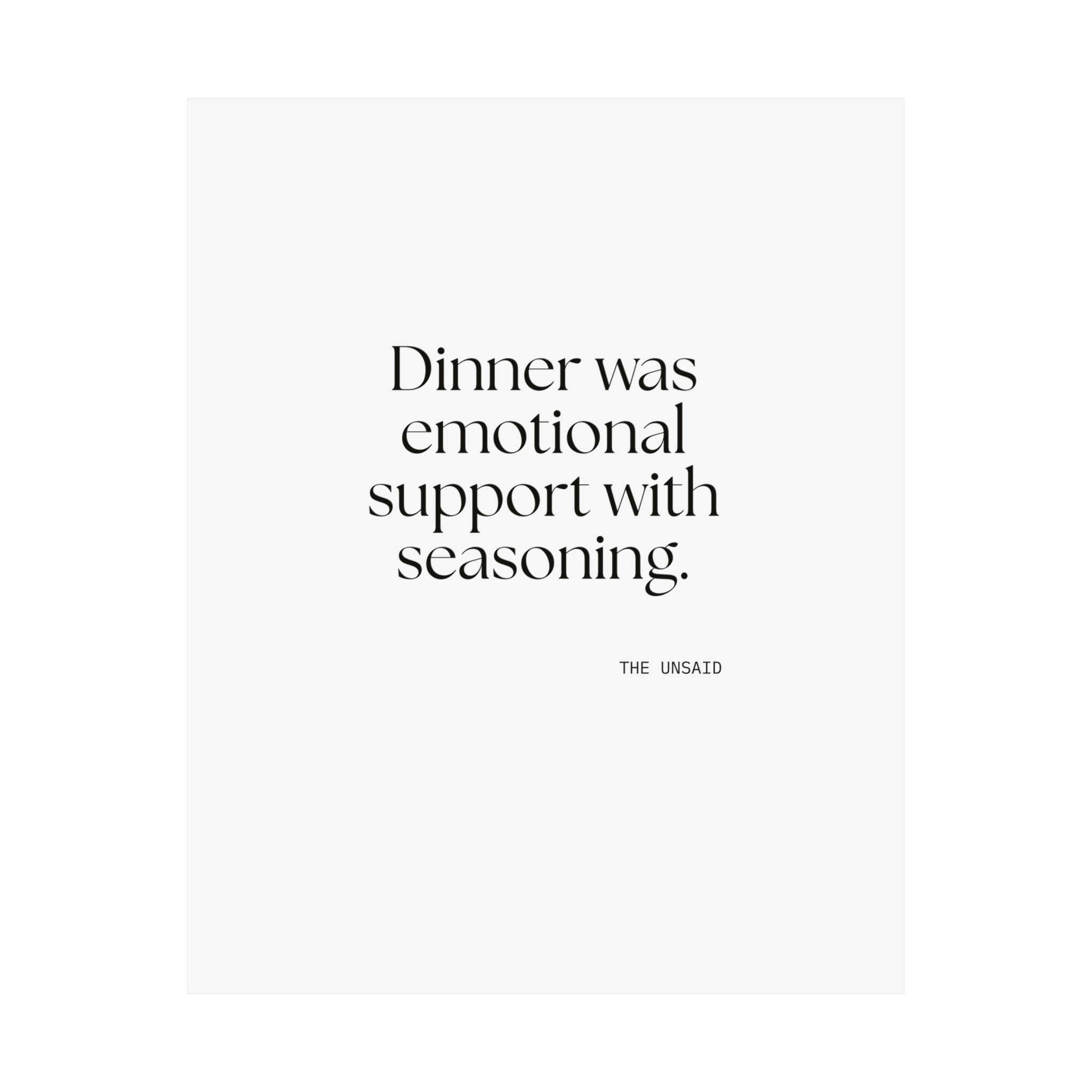 Dinner was emotional support with seasoning - Poster - Dry Humor