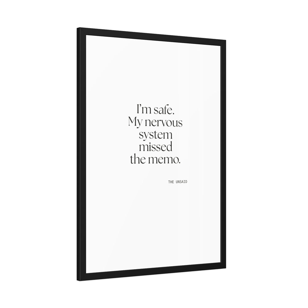 I’m safe. My nervous system missed the memo - Framed Print - For Quiet Minds