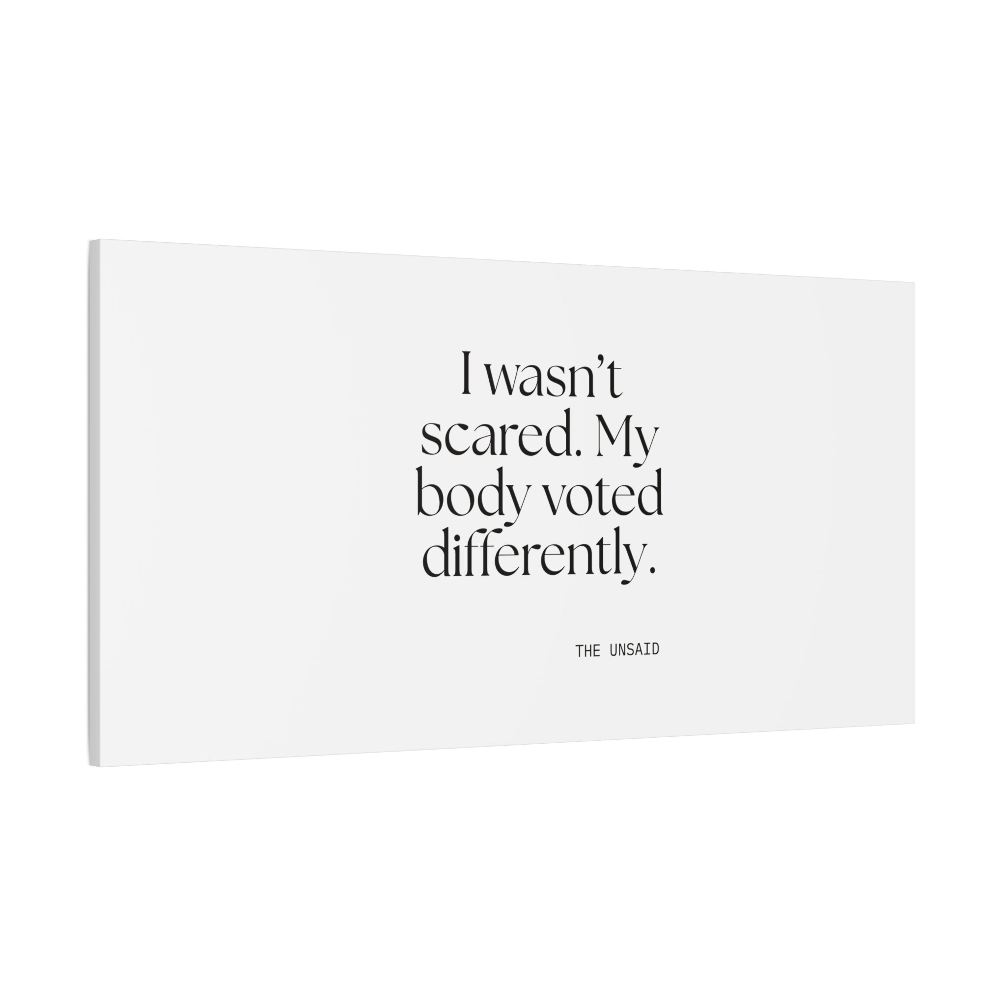 I wasn’t scared. My body voted differently - Canvas Print - For Quiet Minds