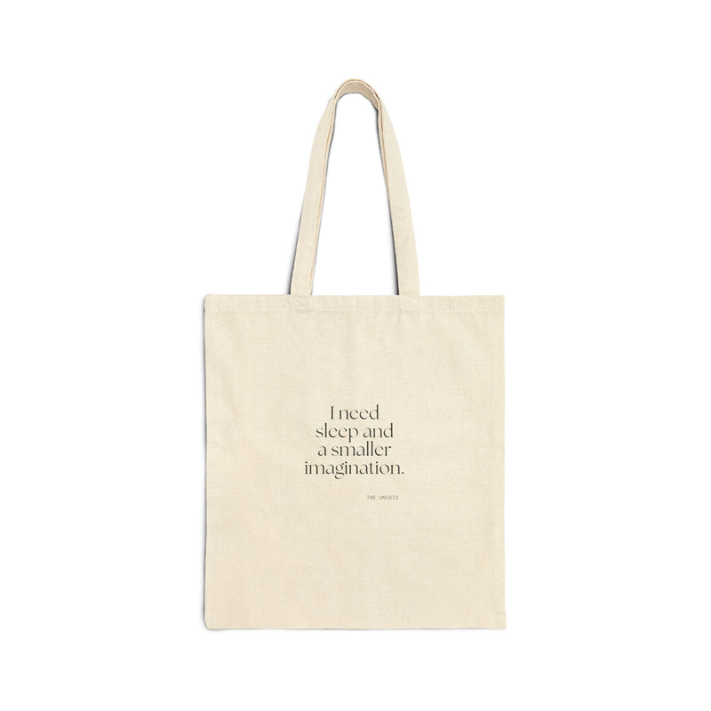 Tote Bag — I need sleep and a smaller imagination.