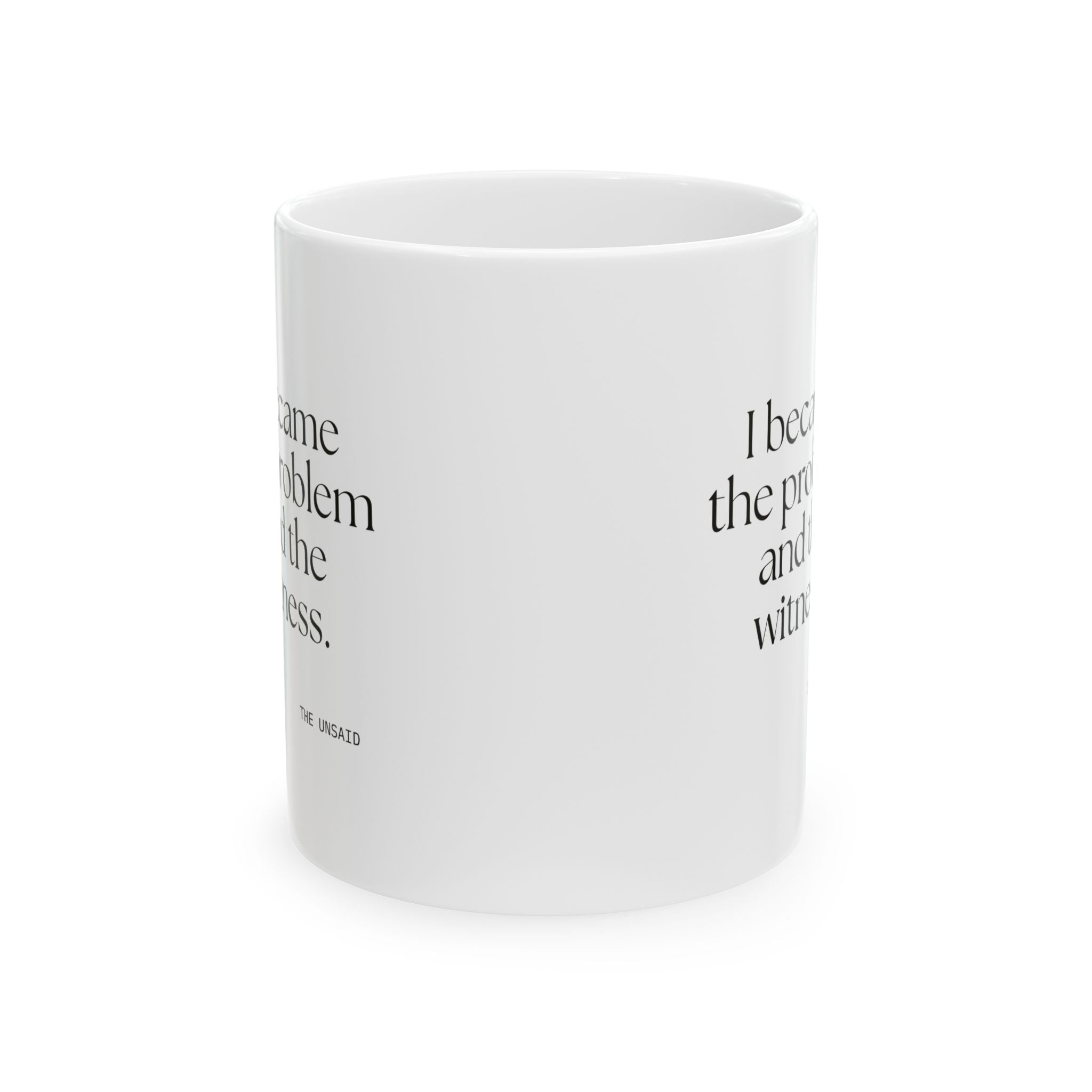 I became the problem and the witness - Coffee Mug - Dry Humor