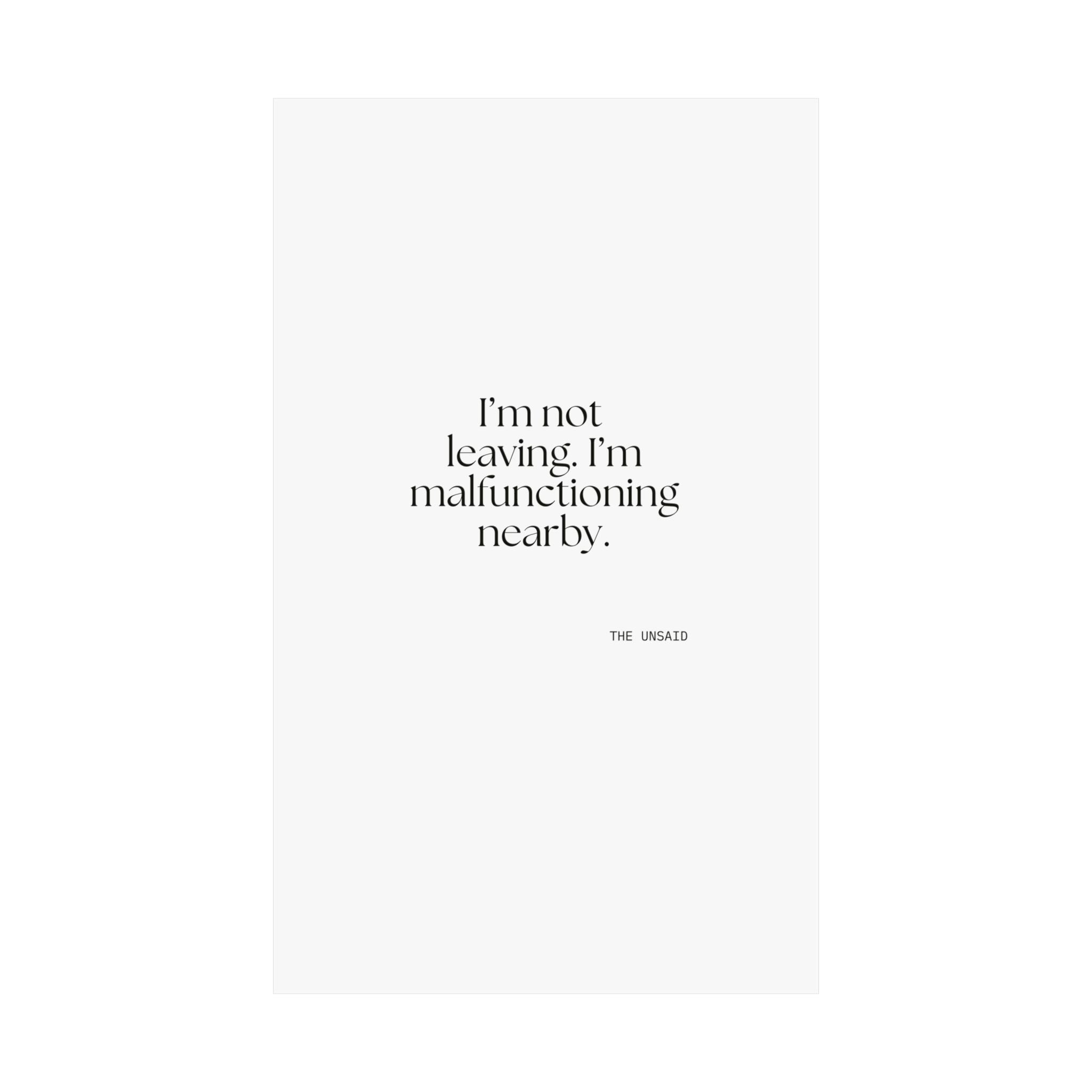 I’m not leaving. I’m malfunctioning nearby - Poster - For Introverts