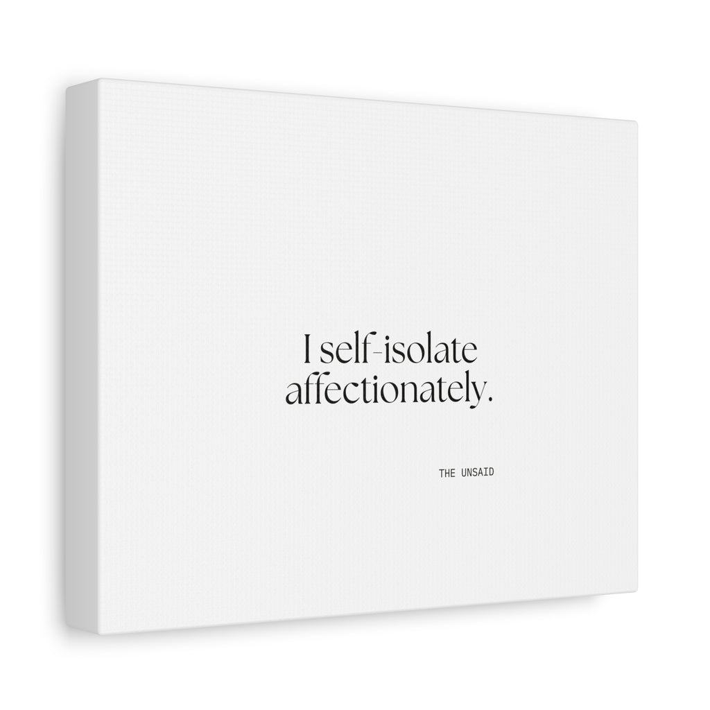 I self-isolate affectionately - Canvas Print - For Introverts