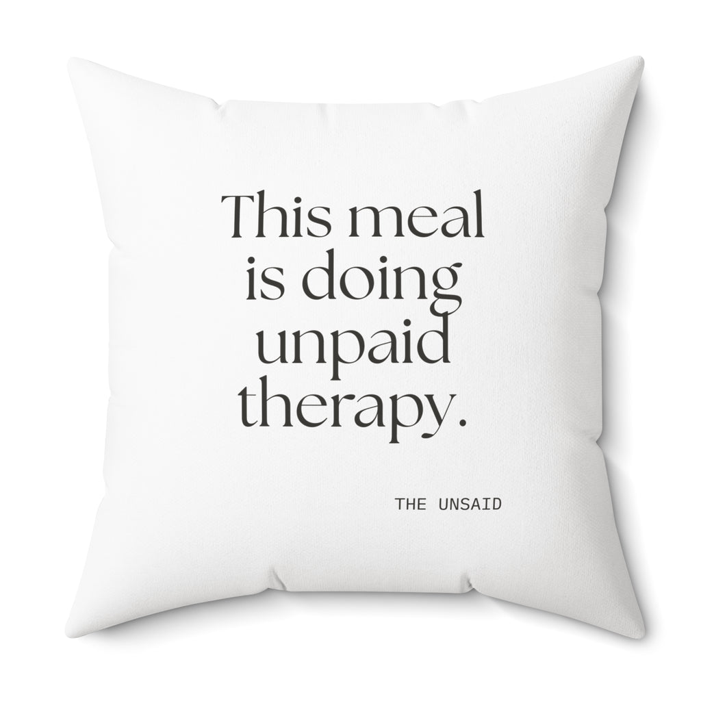 This meal is doing unpaid therapy - Throw Pillow - Dry Humor