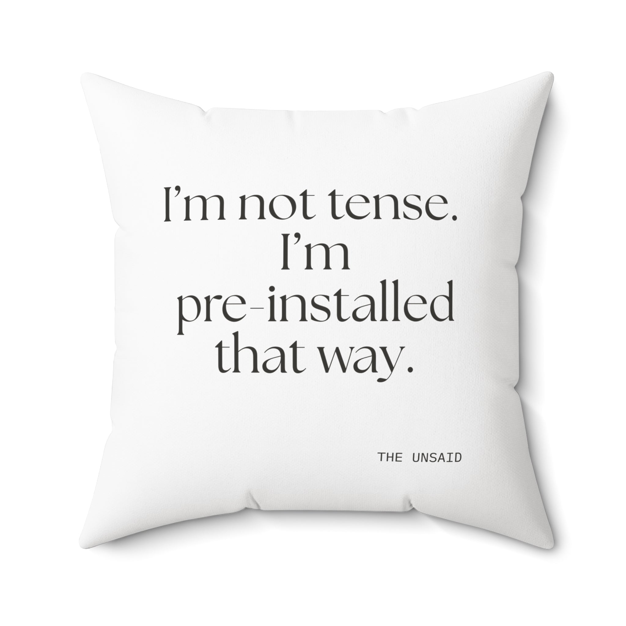 I’m not tense. I’m pre-installed that way - Throw Pillow - For Quiet Minds
