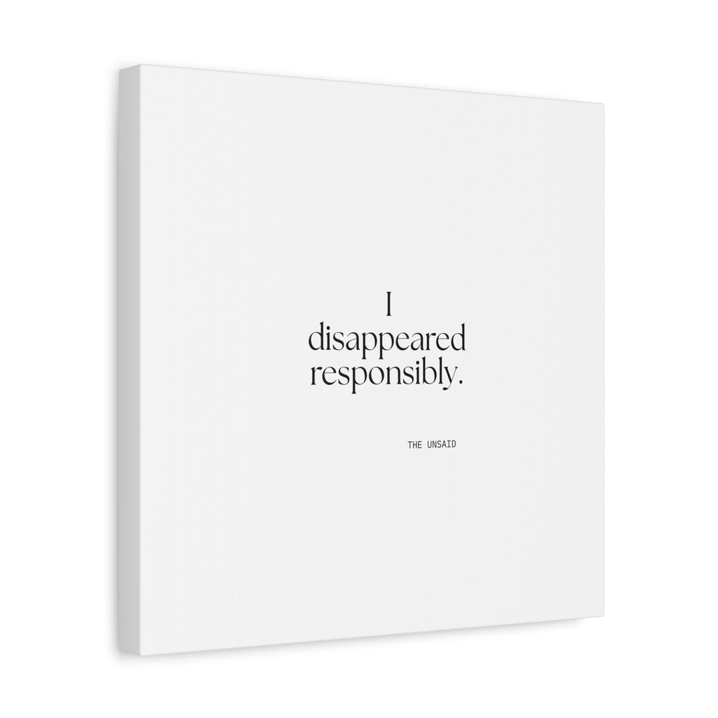 I disappeared responsibly - Canvas Print - For Introverts