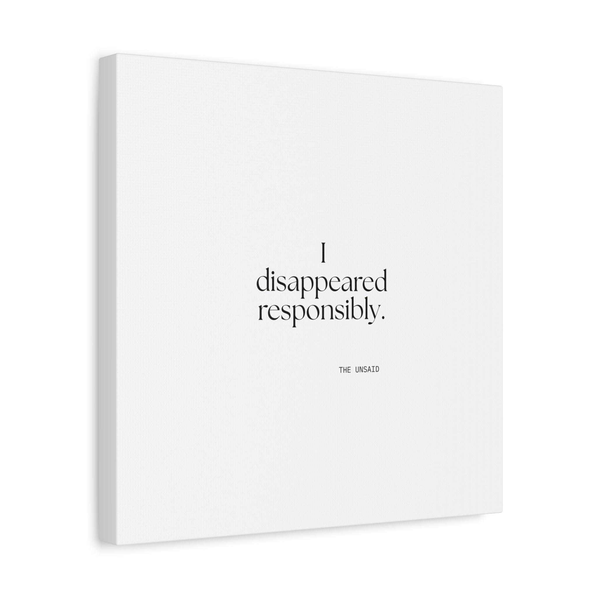 I disappeared responsibly - Canvas Print - For Introverts