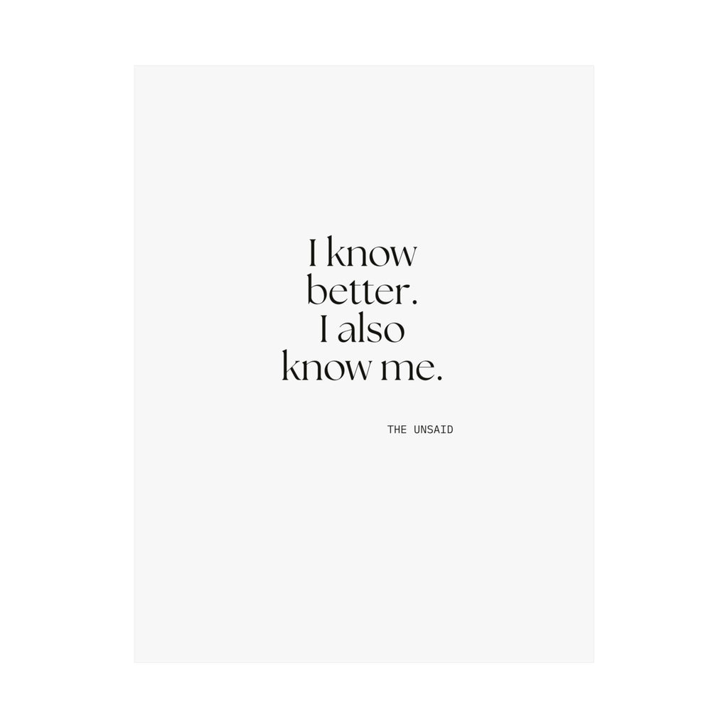 I know better. I also know me - Poster - Dry Humor