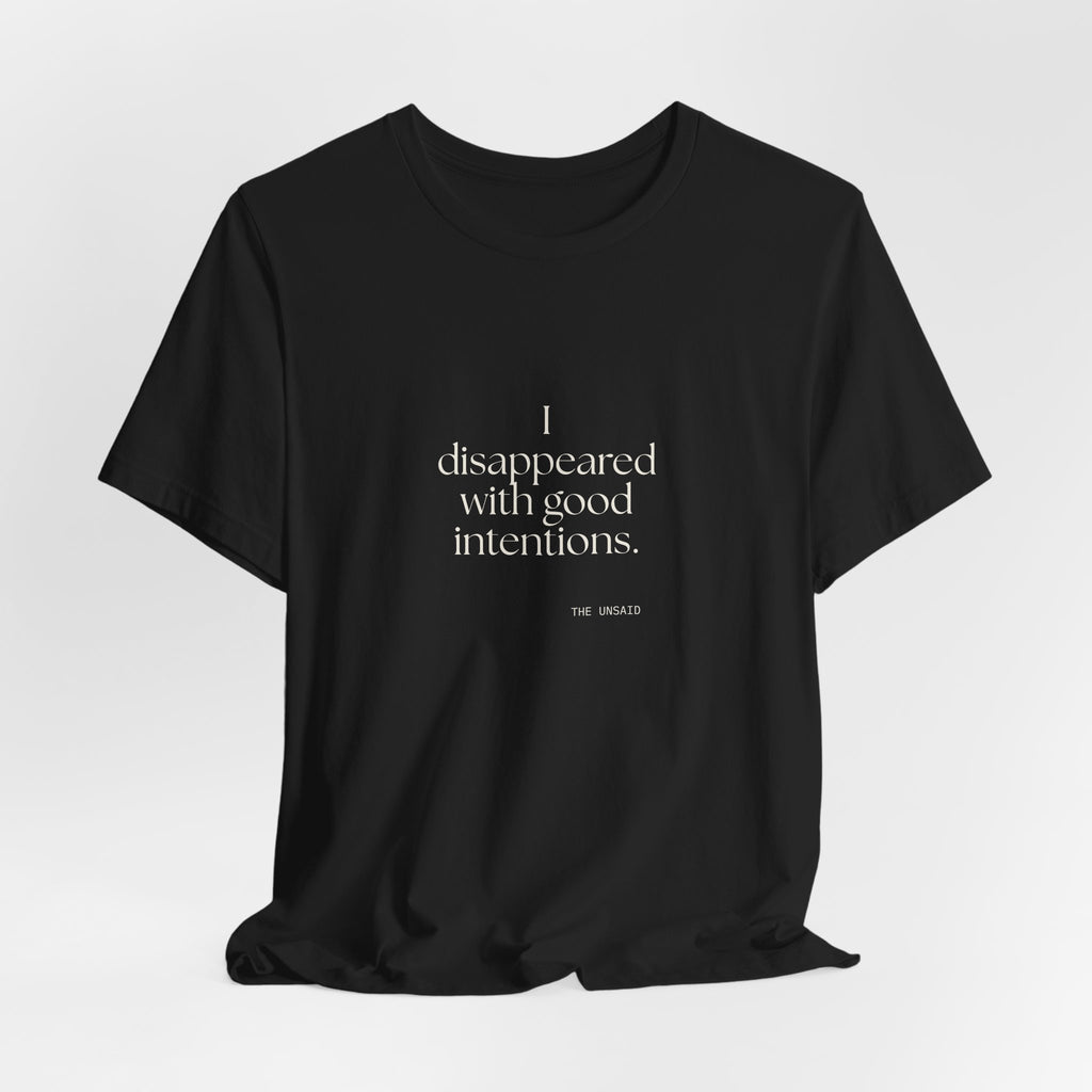I disappeared with good intentions - Shirt - For Introverts