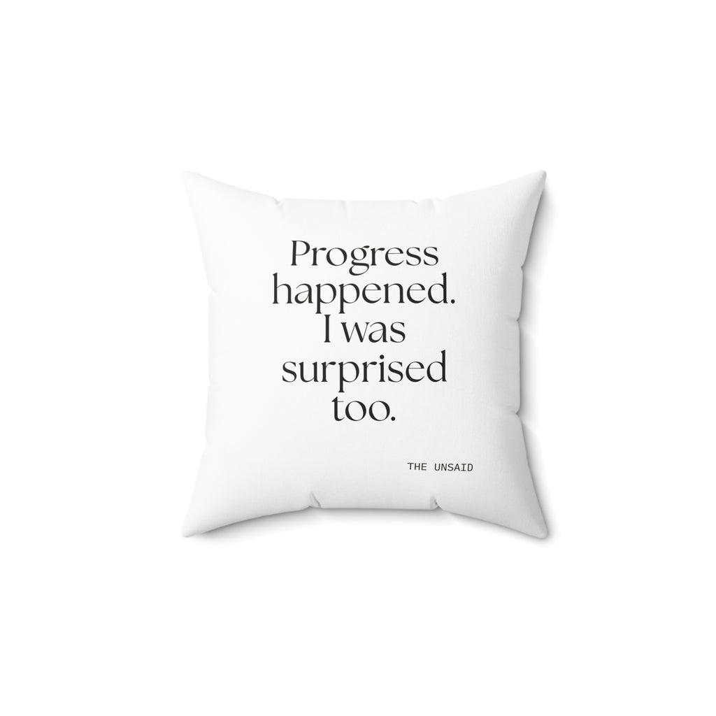 Progress happened. I was surprised too - Throw Pillow - Dry Humor
