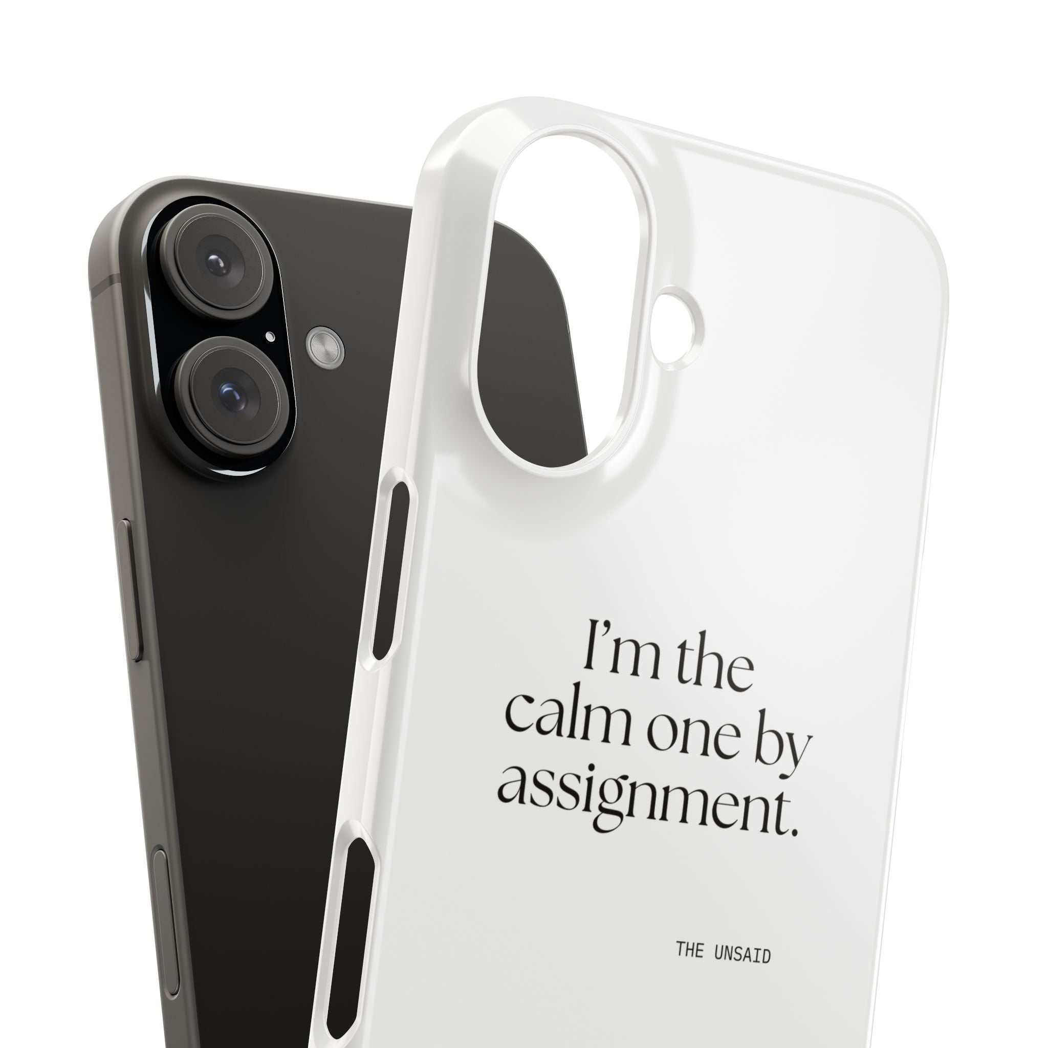 I’m the calm one by assignment - Phone Case - For Someone Who Stays
