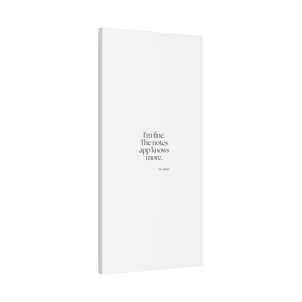I’m fine. The notes app knows more - Canvas Print - Dry Humor