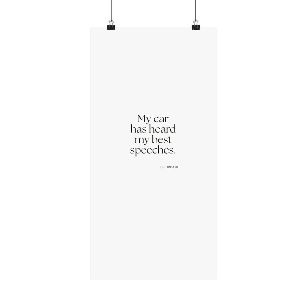 My car has heard my best speeches - Poster - For Quiet Minds