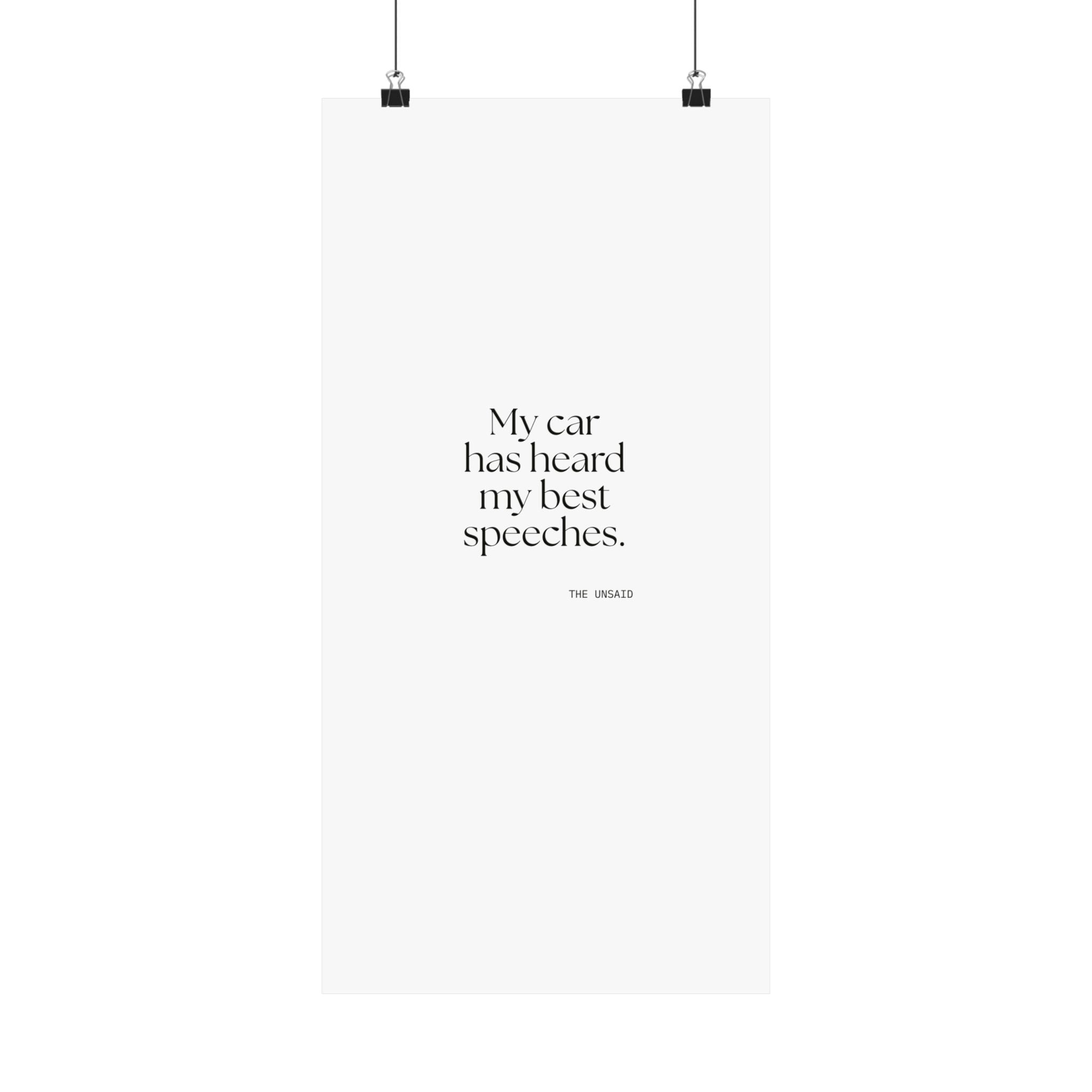 My car has heard my best speeches - Poster - For Quiet Minds