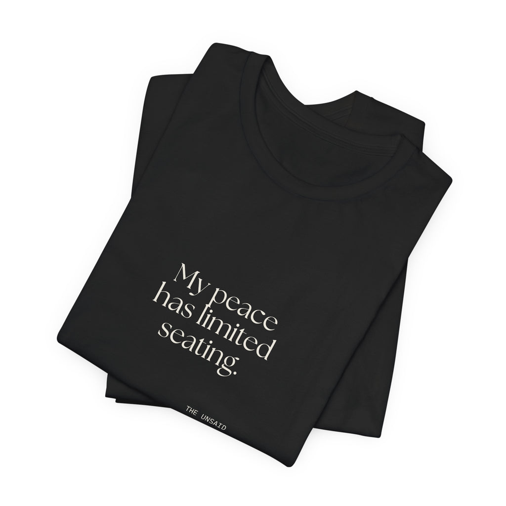 My peace has limited seating - Shirt - For Introverts