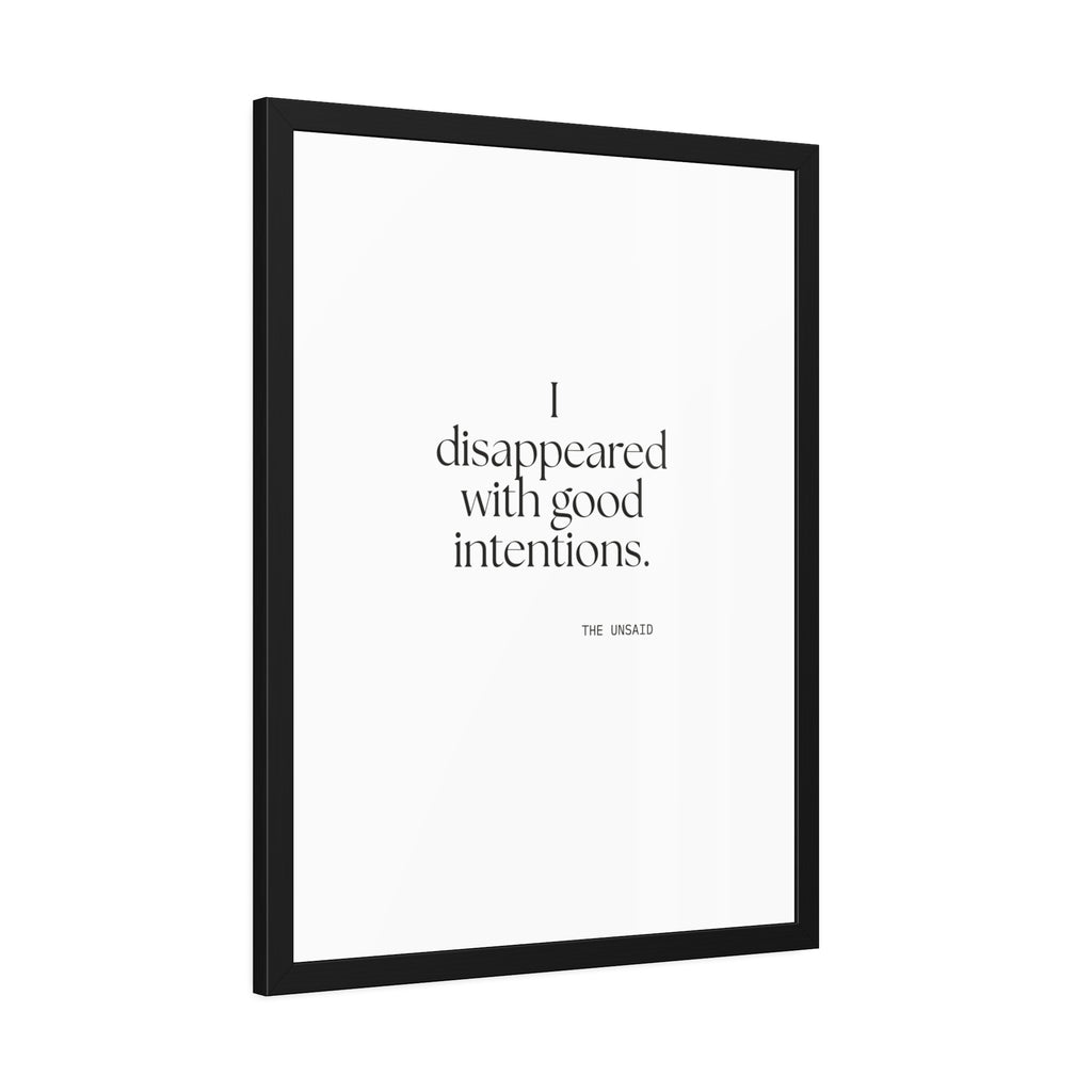 I disappeared with good intentions - Framed Print - For Introverts