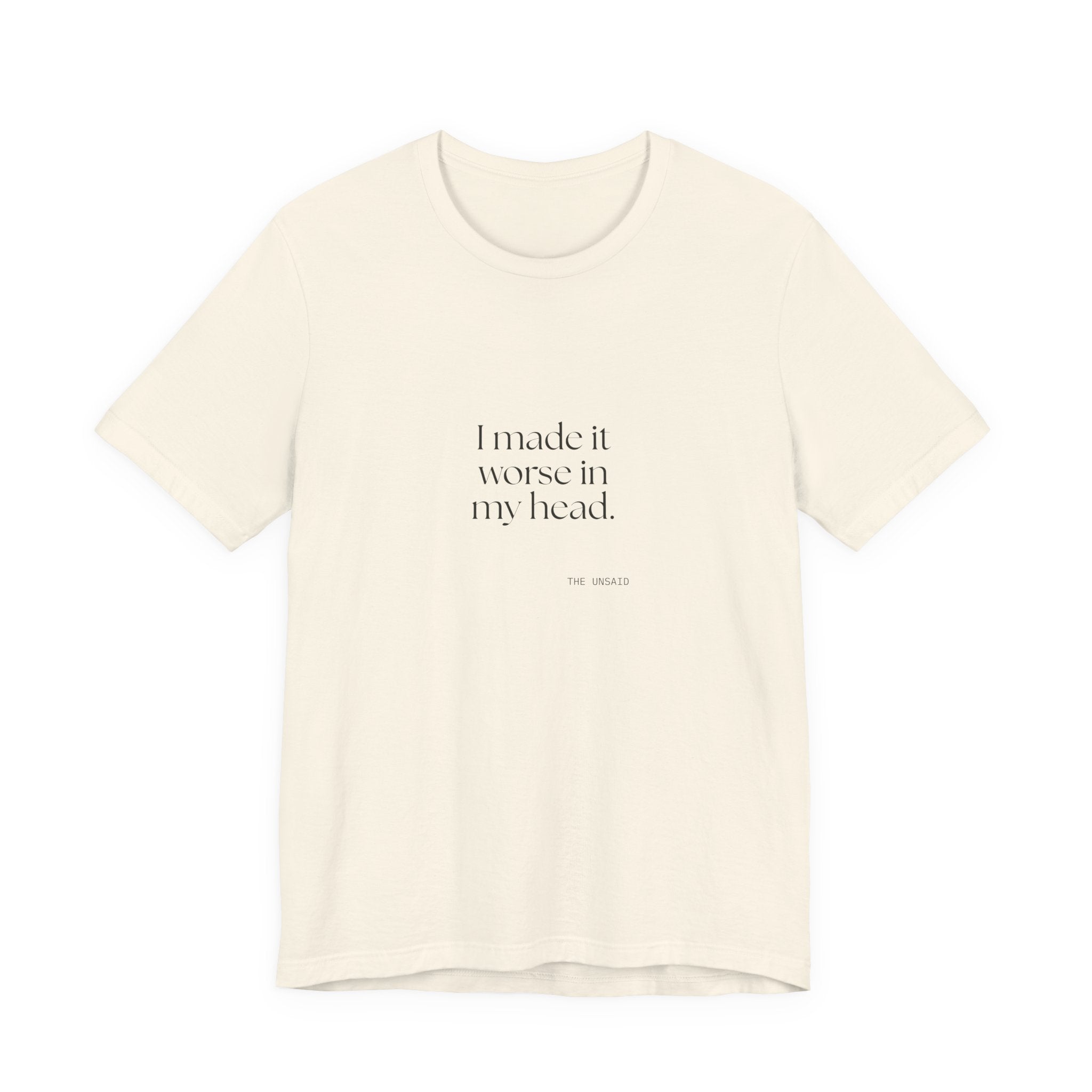 I made it worse in my head - Shirt - For Overthinkers