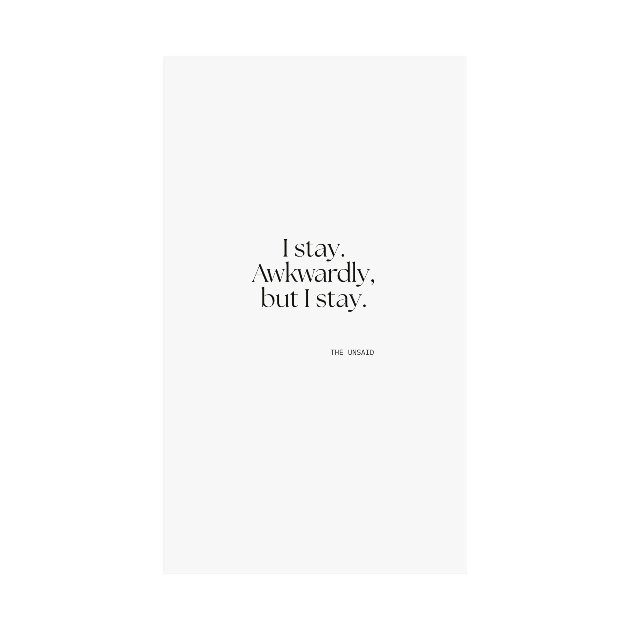 I stay. Awkwardly, but I stay - Poster - For Introverts