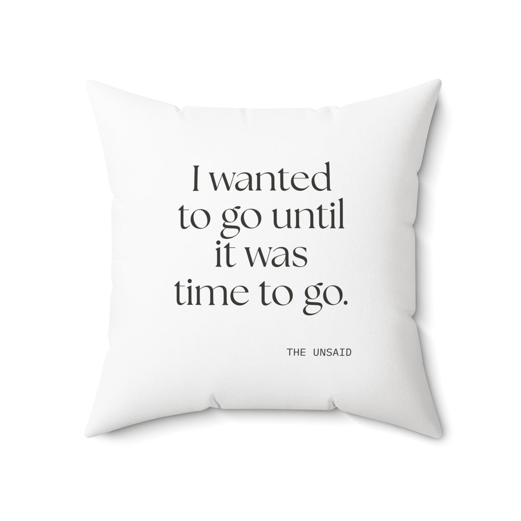 I wanted to go until it was time to go - Throw Pillow - For Introverts