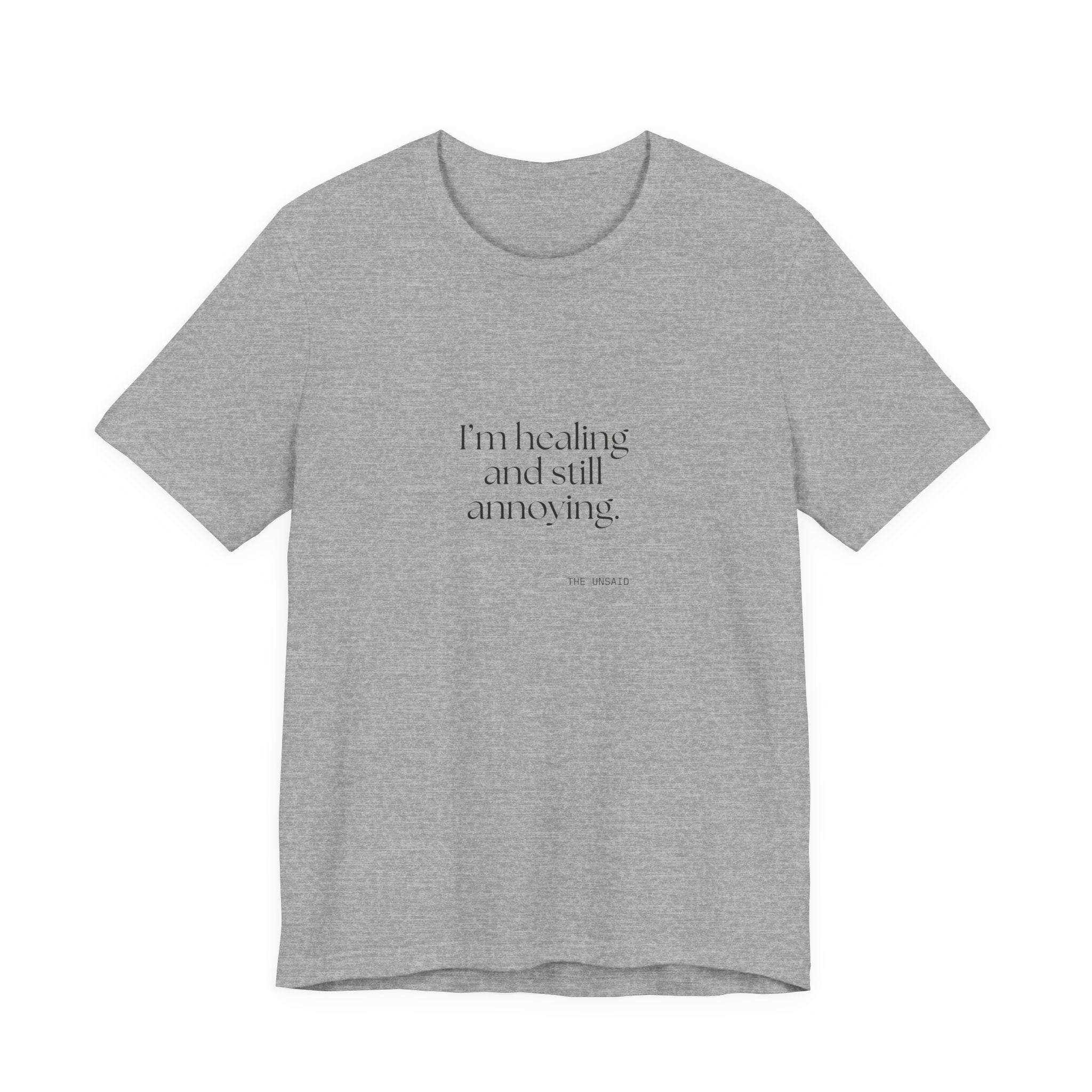 I’m healing and still annoying - Shirt - Dry Humor