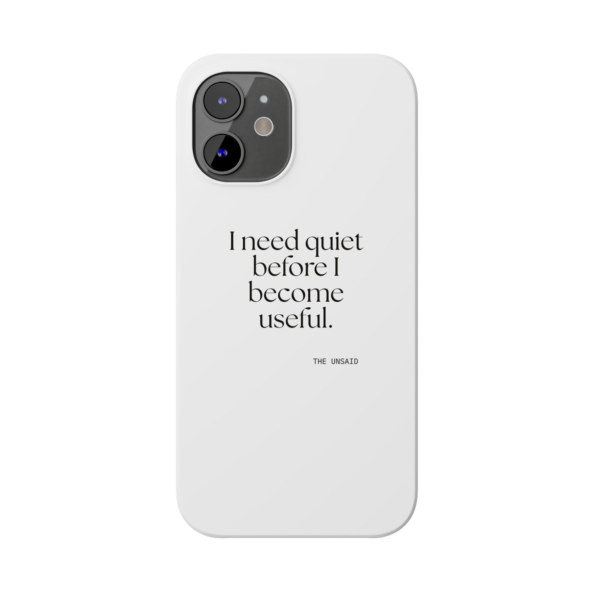 I need quiet before I become useful - Phone Case - For Introverts