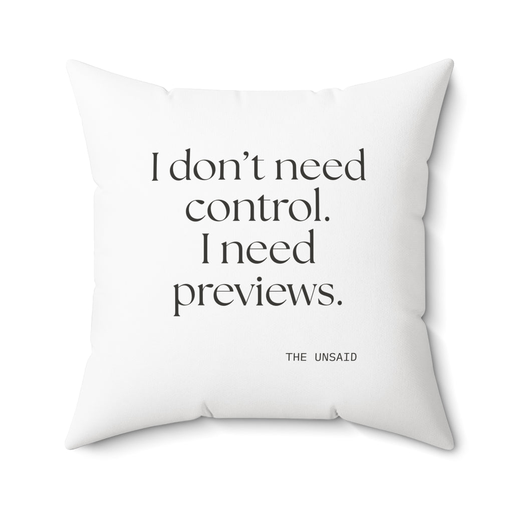 I don’t need control. I need previews - Throw Pillow - Dry Humor
