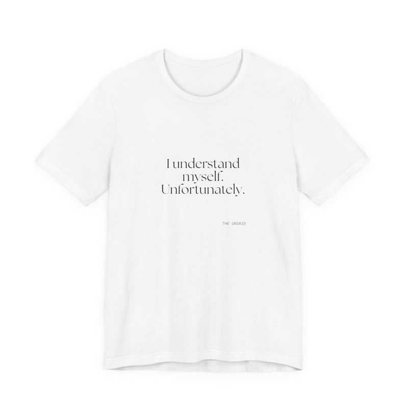 Shirt — I understand myself. Unfortunately.