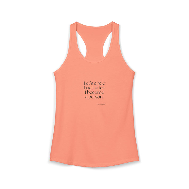 Women's Tank Top — Let’s circle back after I become a person.