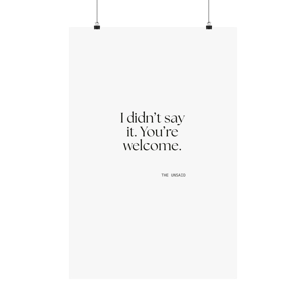 I didn’t say it. You’re welcome - Poster - Dry Humor