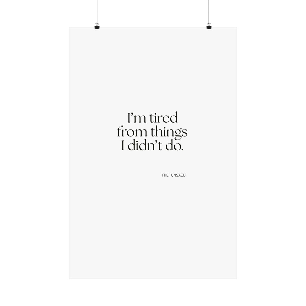 I’m tired from things I didn’t do - Poster - For Tired Days