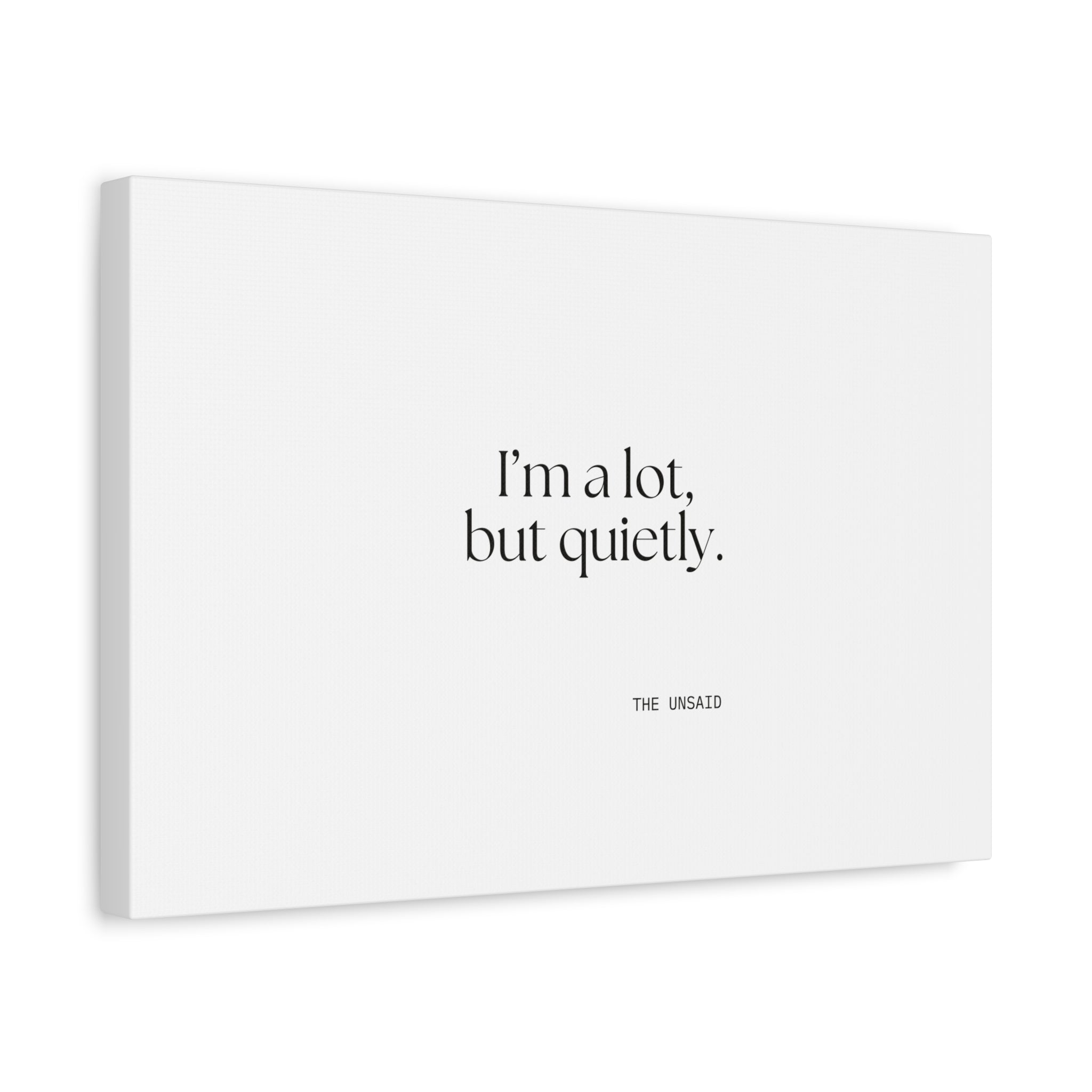 I’m a lot, but quietly - Canvas Print - Dry Humor