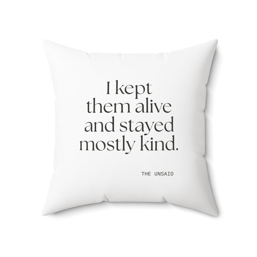 I kept them alive and stayed mostly kind - Throw Pillow - Dry Humor