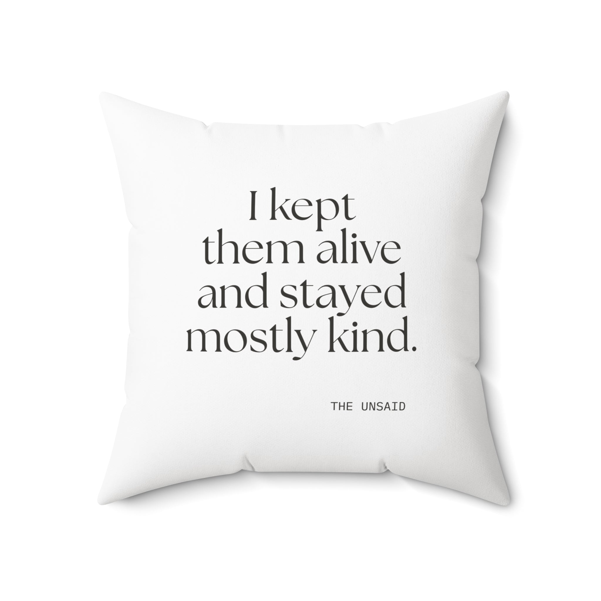 I kept them alive and stayed mostly kind - Throw Pillow - Dry Humor