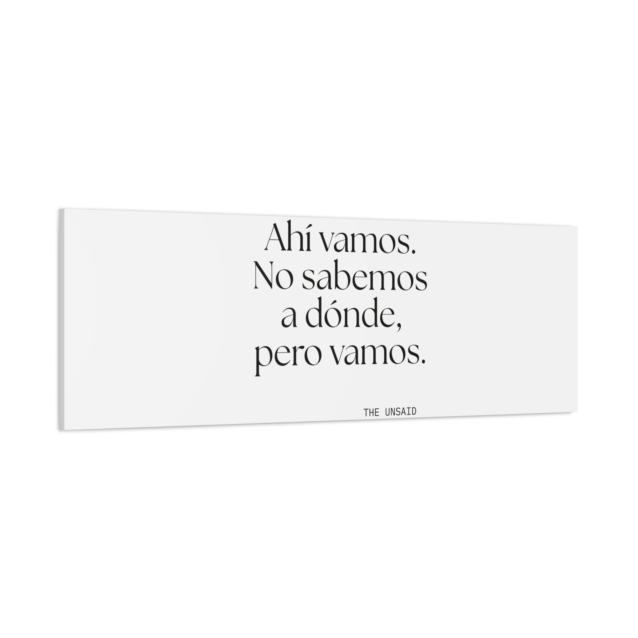 Ahí vamos. No sabemos a dónde, pero vamos - Canvas Print - En Español