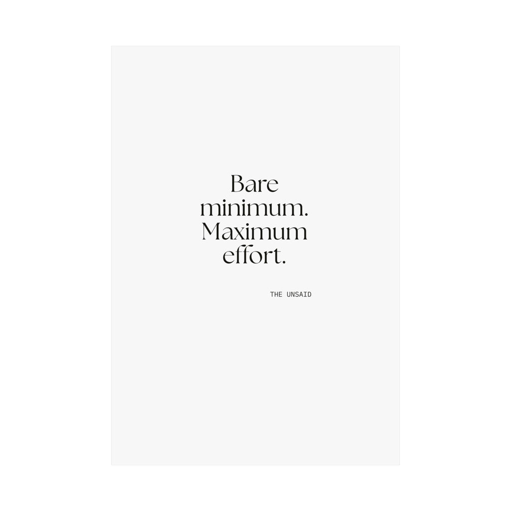 Bare minimum. Maximum effort - Poster - Dry Humor